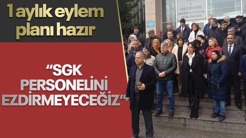 1 aylık eylem planı hazır “SGK personelini ezdirmeyeceğiz”